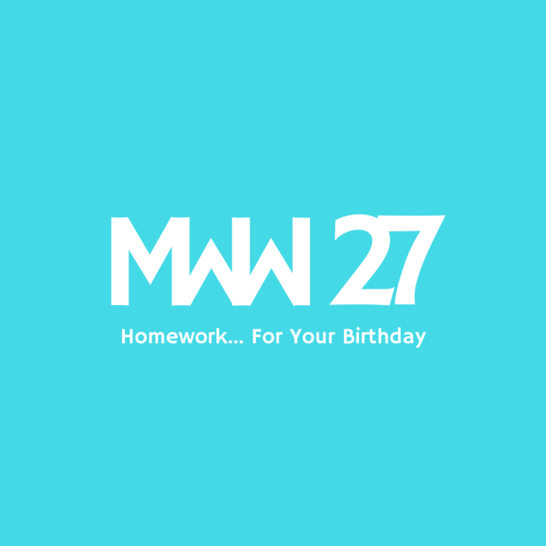 MWW 27: Homework… For Your Birthday