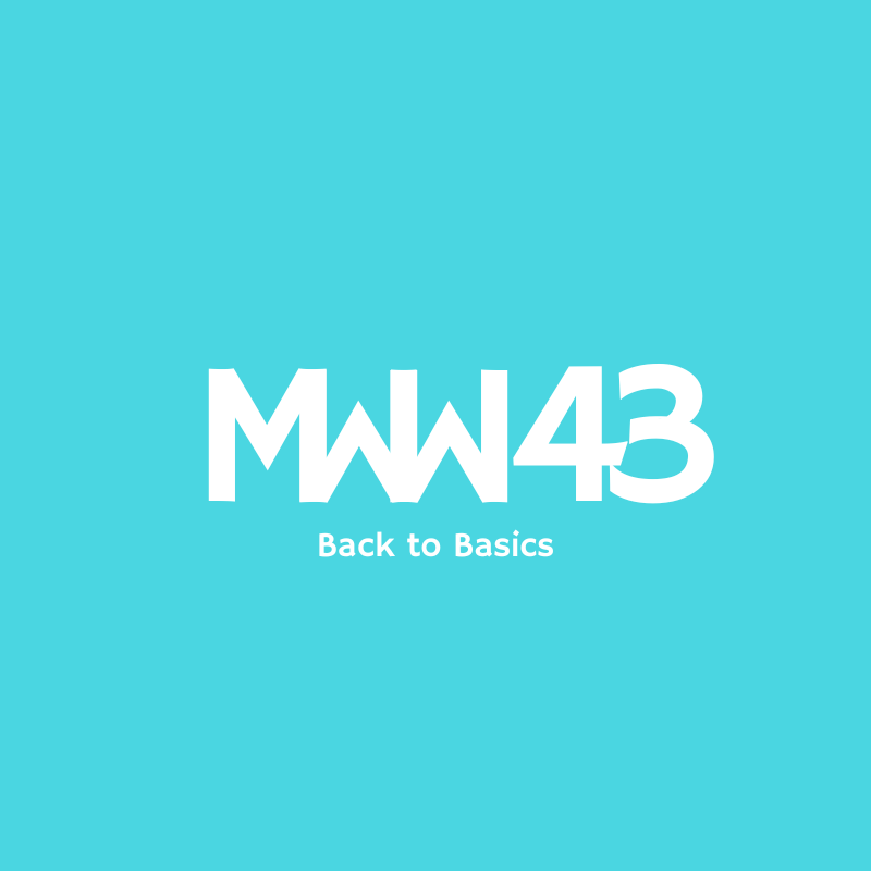 MWW 43: Back to Basics