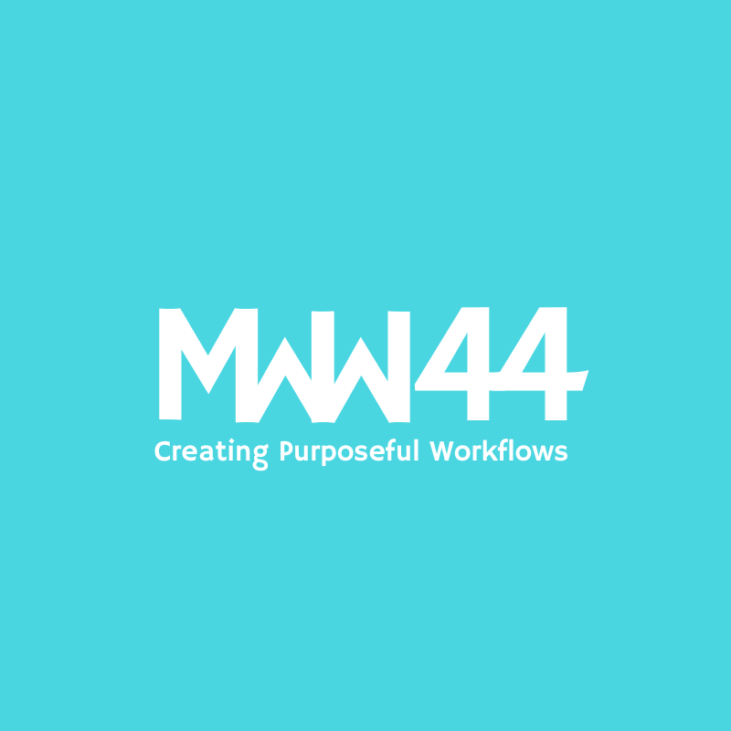 MWW 44: Creating Purposeful Workflows