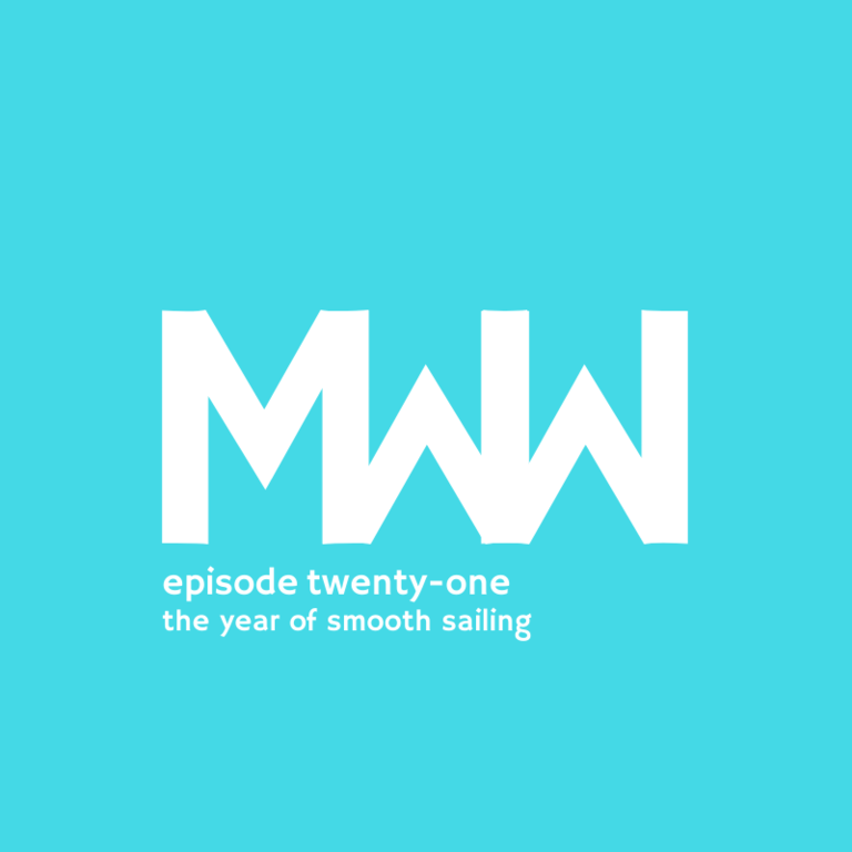 MWW 21: The Year of Smooth Sailing