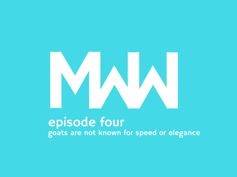 MWW 4: Goats Are Not Known For Speed or Elegance
