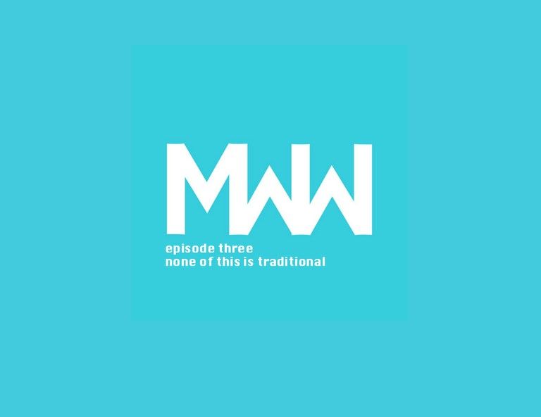 MWW 3: None of This is Traditional