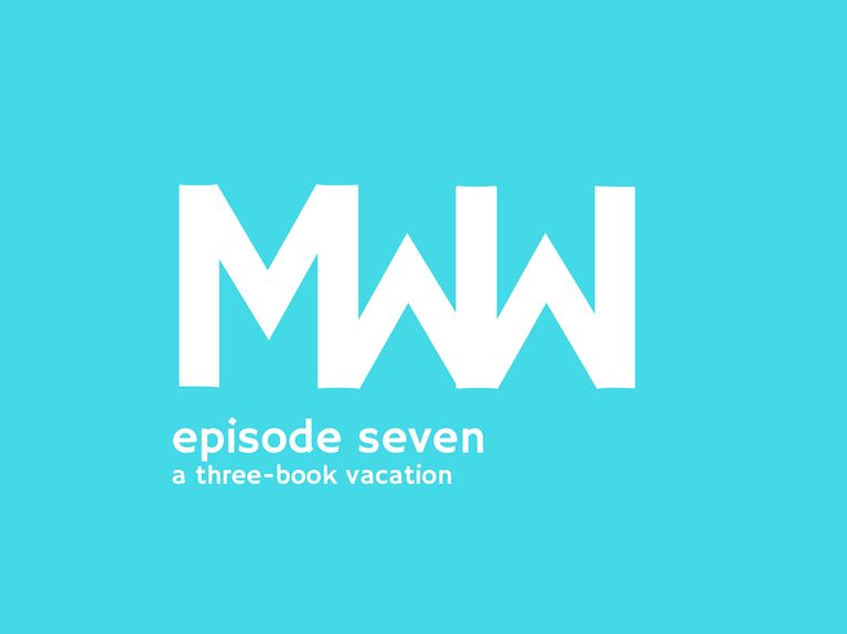 MWW 7: A Three-Book Vacation
